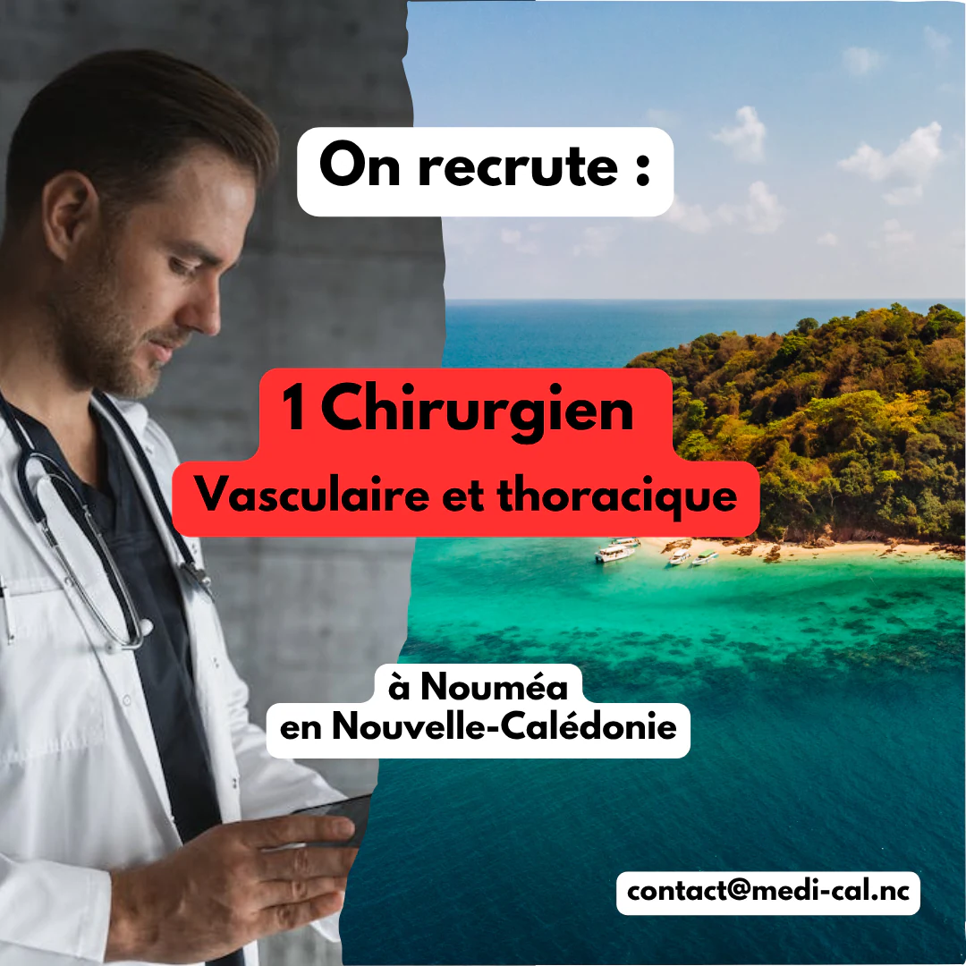Visuel MEDI’CAL : on recrute un chirurgien vasculaire et thoracique à Nouméa.