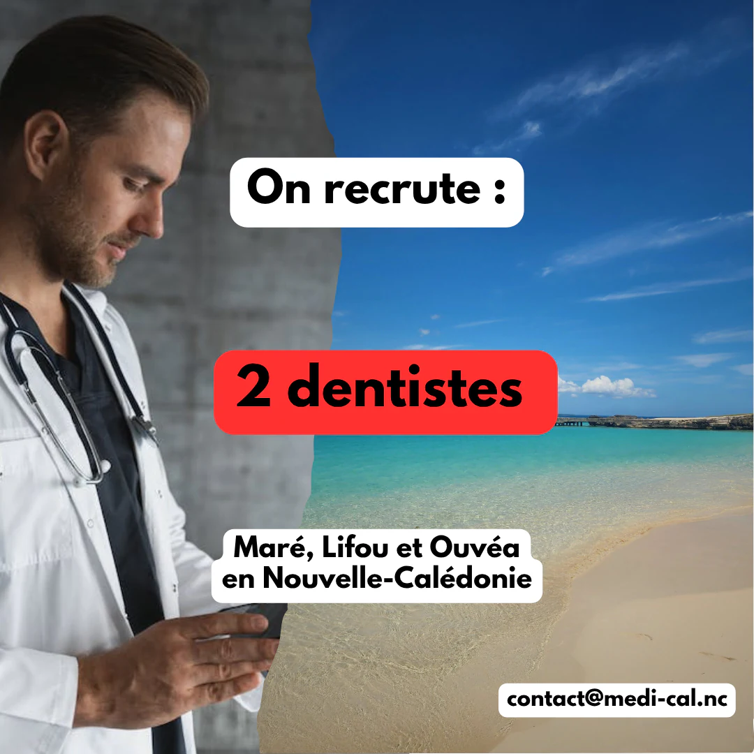 Visuel MEDI’CAL : on recrute deux dentistes pour Maré, Lifou et Ouvéa.