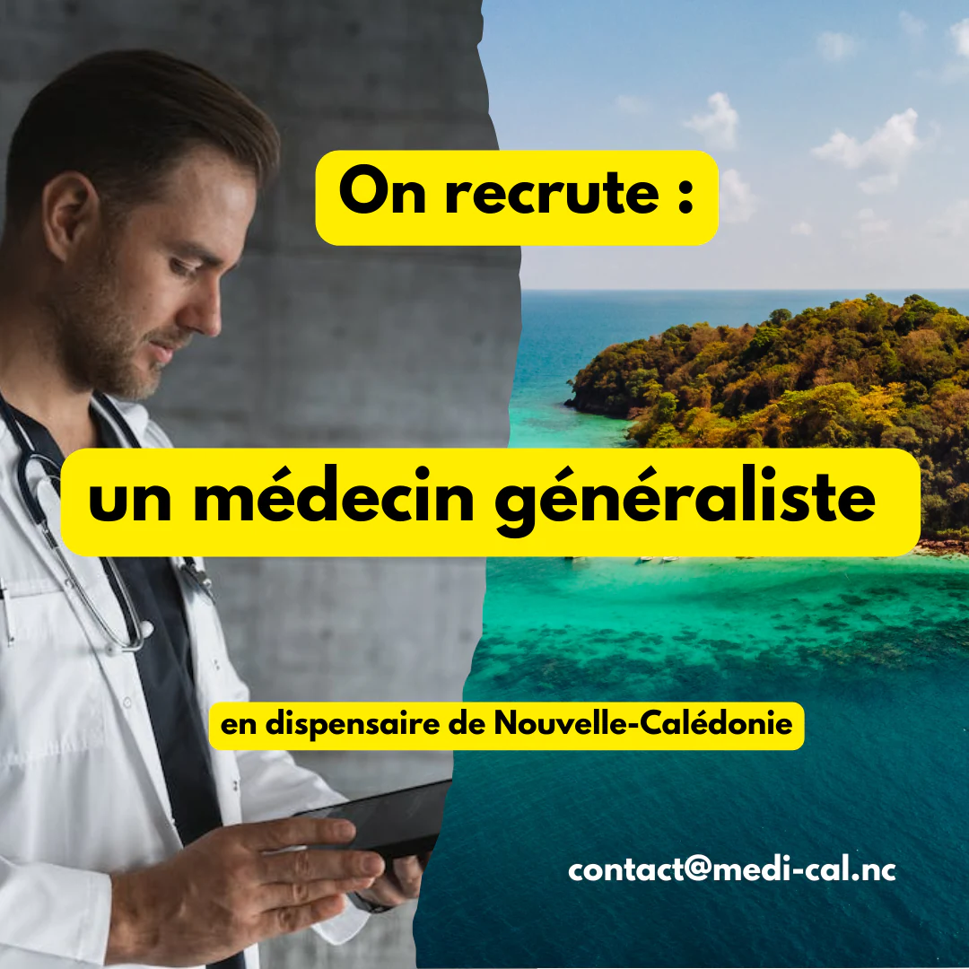 Visuel MEDI’CAL : on recrute un médecin généraliste en dispensaire de Nouvelle-Calédonie.