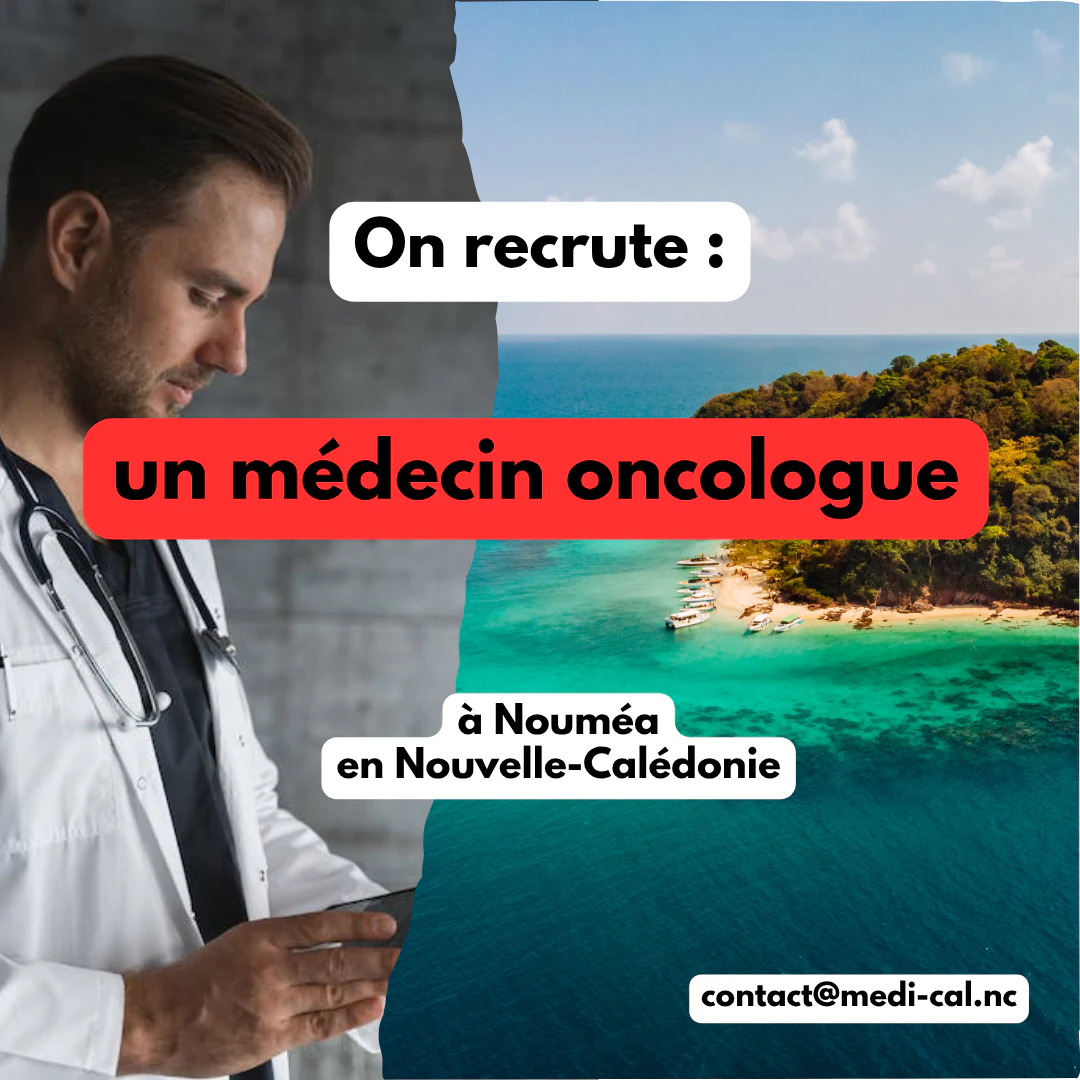 Visuel MEDI’CAL : on recrute un médecin oncologue à Nouméa.