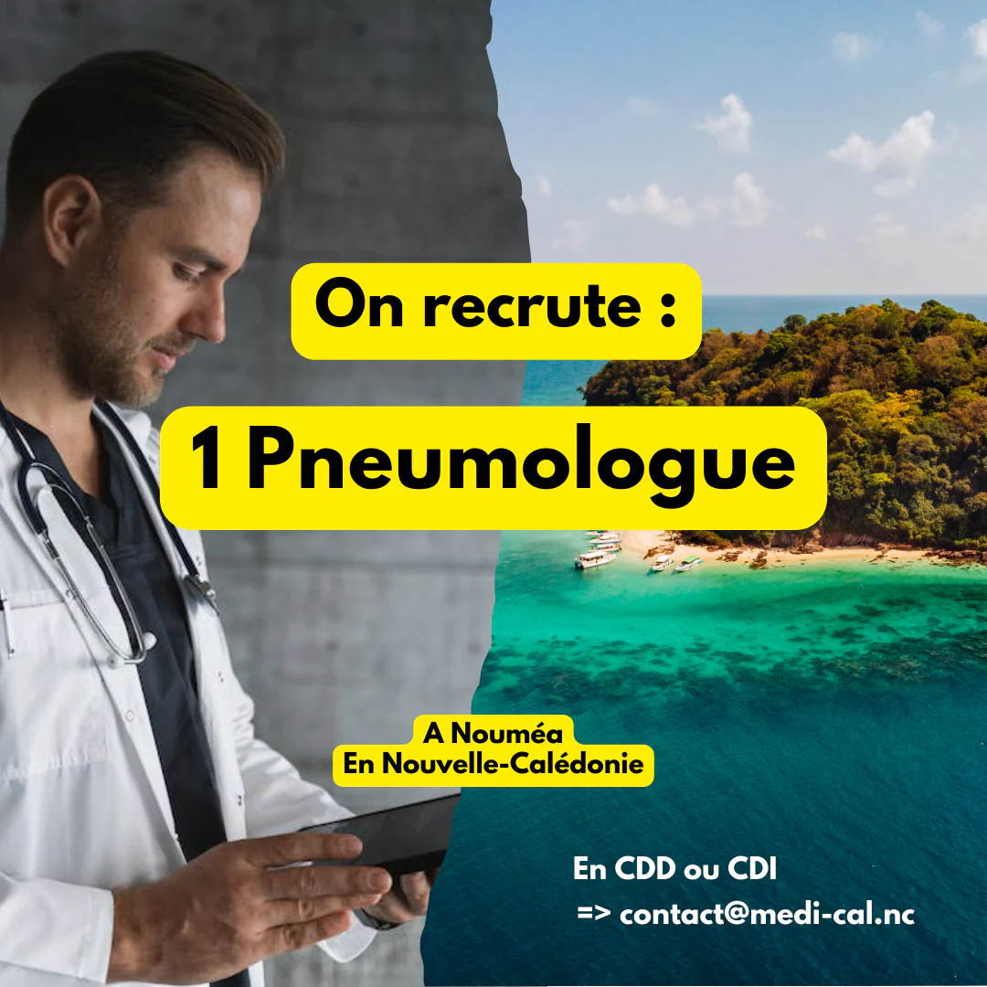 Visuel MEDI’CAL : on recrute un pneumologue à Nouméa, en CDD ou CDI.