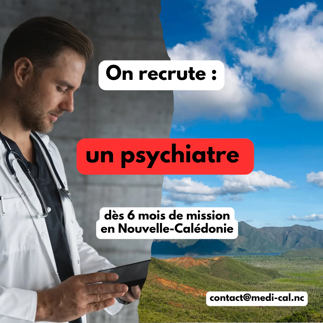 Visuel MEDI’CAL : on recrute un psychiatre, dès six mois de mission en Nouvelle-Calédonie.